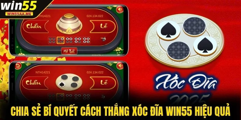 Chia sẻ bí quyết cách thắng Xóc Đĩa WIN55 hiệu quả